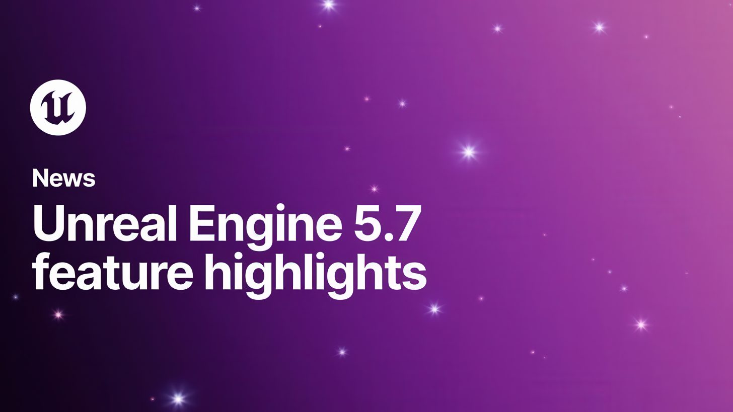 Unreal Engine 5.7 Released: Explore Nanite Foliage and MegaLights for Dynamic Shadows