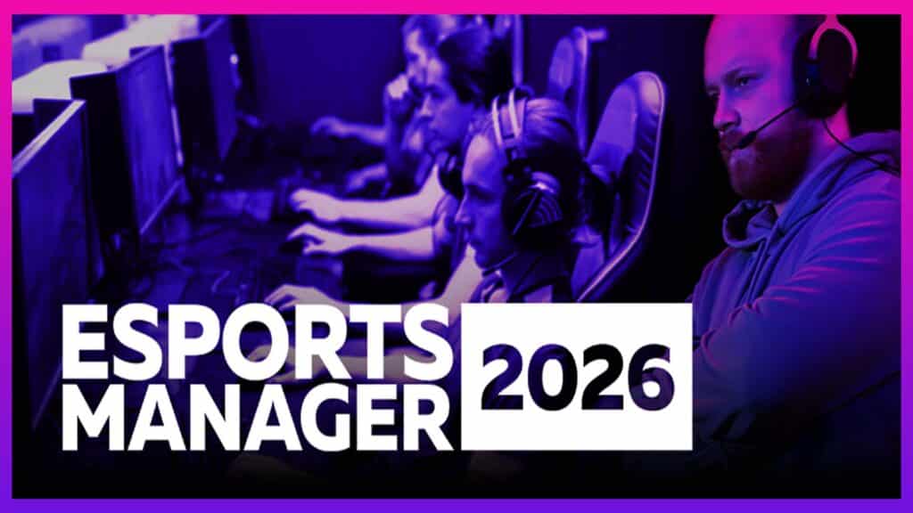 Esports Manager 2026 Unveils Playable Demo On Steam Esports Manager 2026 Unveils Playable Demo On Steam 